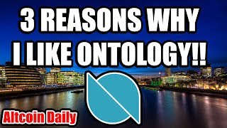 3 Reason WHY I like Ontology!!! Cryptocurrency Altcoin Review ONT Deep Dive 