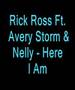 Rick Ross Ft. Avery Storm & Nelly - Here I Am