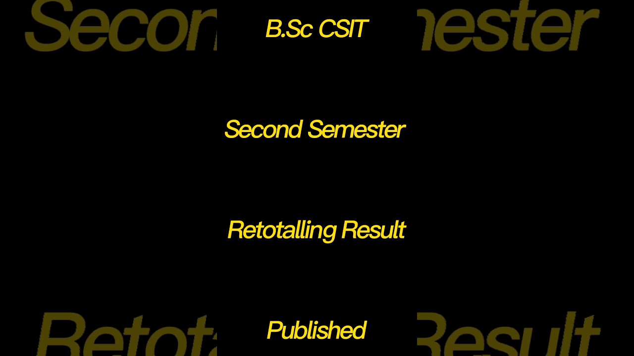 Retotalling Result Published// B.Sc CSIT Second Semester 2077 Batch 