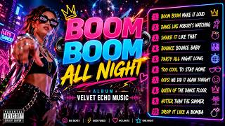 BOOM BOOM ALL NIGHT By Velvet Echo Full Album Official Audio
