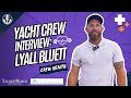 Interview with Lyall Bluett: The First Officer of Motor Yacht King Benji | Azure Yacht Crew Health