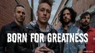 Papa Roach Born for Greatness lyrics