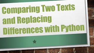 Comparing Two Texts and Replacing Differences with Python