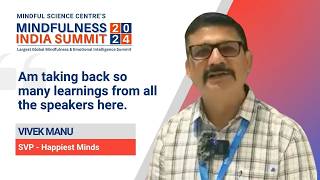 Great learnings and tips at the summit I Vivek Manu, Happiest Minds I Mindfulness India Summit 2024