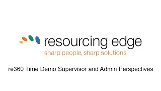 re360 Time   Demo   Supervisor and Admin Perspectives