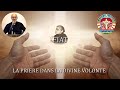 10. LA PRIÈRE DANS LA DIVINE VOLONTÉ.