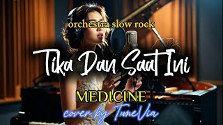 Tika dan Saat Ini - Medicine | Versi Slow Rock Orkestra Tribute (Cover by TuneVia) 