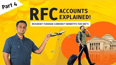 Part 4: RFC Accounts Explained! Resident Foreign Currency Benefits for NRI