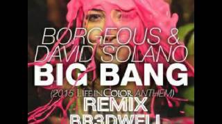 Borgeous ft David Solano- Big Bang (REMIX BR3DWELL