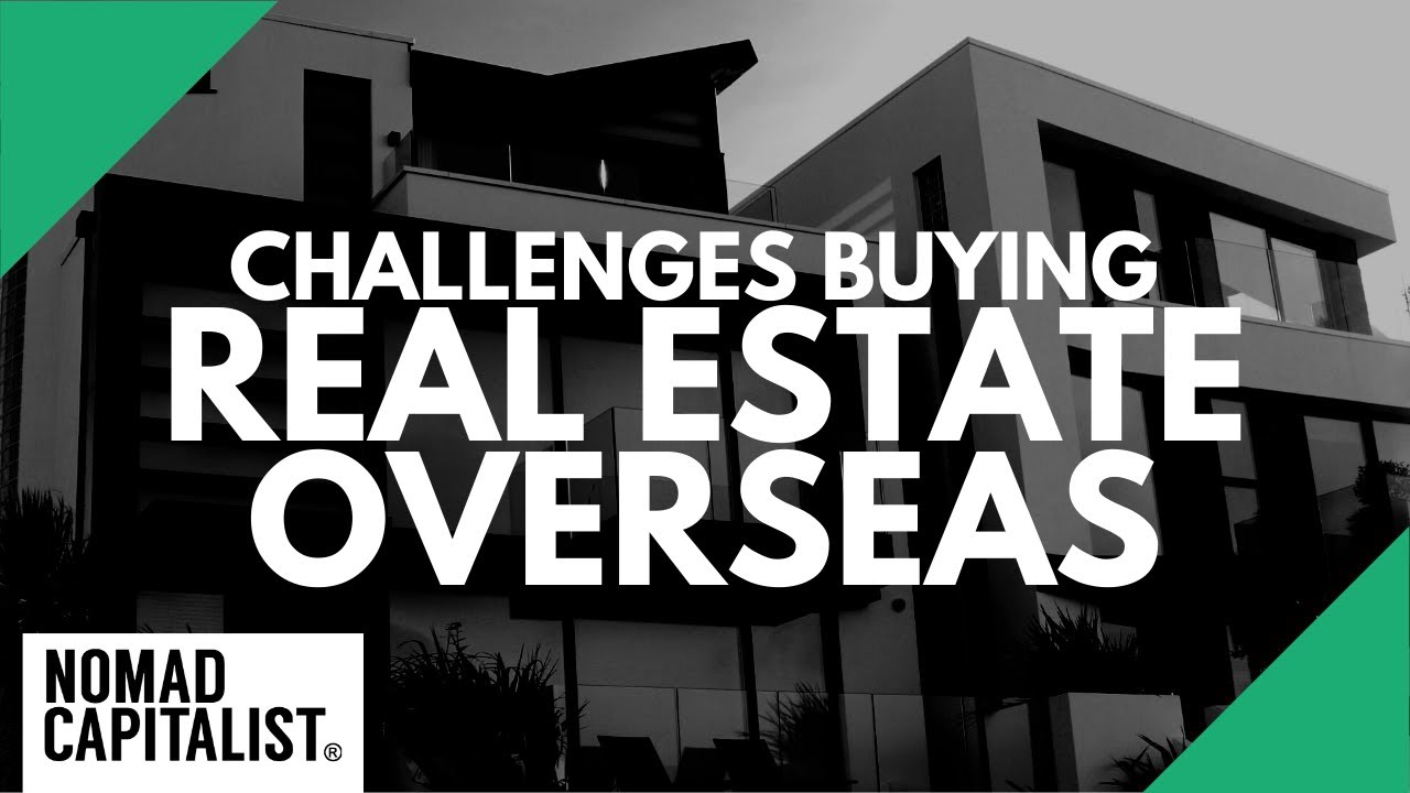 Challenges I've Faced Buying Real Estate Overseas