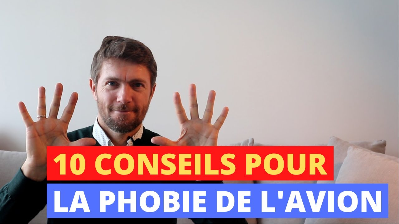 10 Conseils indispensables pour la phobie de l'avion