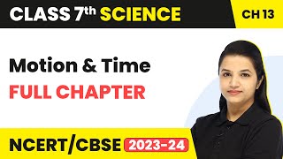 Class 7 Science Chapter 13 | Motion And Time Full Chapter Explanation & Exercise