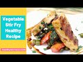 Stir Fry Vegetables Recipe (Guilt Free Cooking) | Sautéed Vegetables | Healthy Vegetarian Recipe