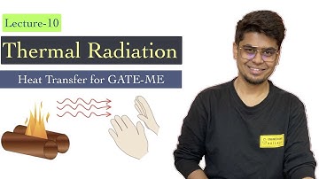 Thermal Radiation Lecture - 10 for GATE-ME by Harshvardhan Singh