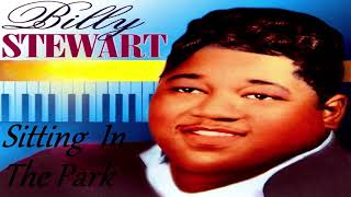 Video thumbnail of "Billy Stewart / Sitting In The Park (Remastered)"