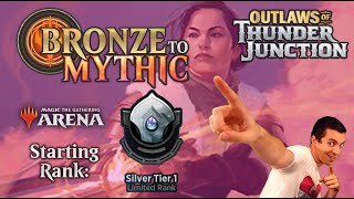 Bronze To Mythic: Episode 5  Starting Rank: Silver 1  MTG Arena: Outlaws Of Thunder Junction
