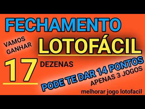 FECHAMENTO LOTOFÁCIL - 17 dezenas em apenas 3 jogos PODE TE DAR 14 PONTOS