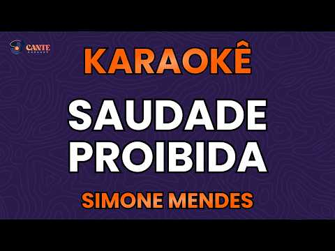 Video thumbnail for KARAOKÊ 🎤 - SAUDADE PROIBIDA - SIMONE MENDES