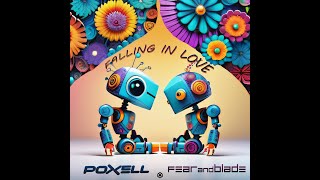 Poxell, Fear and Blade - Falling In Love - Official