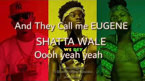 Kuami Eugene ft Shatta Wale x Samini Ghana we dey lyrics