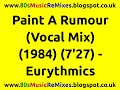 Paint A Rumour Vocal Mix Eurythmics 80s Dance Music 80s Club Mixes 80s Club Music mp3
