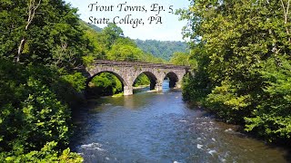 TROUT TOWNS EP. 5 - State College, PA