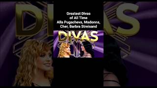 Greatest Divas of All Time Alla Pugacheva, Madonna,Cher, Barbra Streisand, Алла Пугачева, Пугачёва