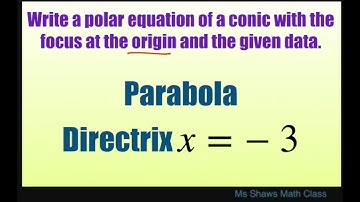 Write polar equation of conic with focus at origin: Parabola, directrix x = -3