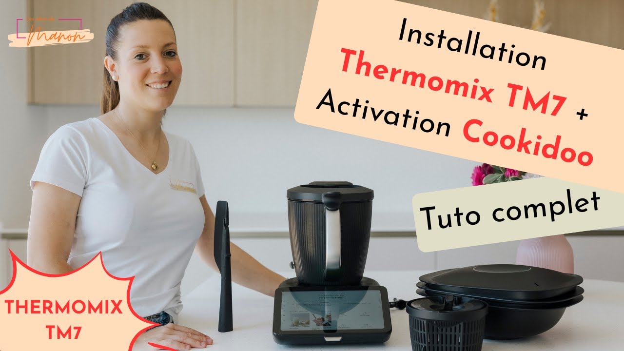 Comment installer ton Thermomix TM7 et activer Cookidoo : Tutoriel complet