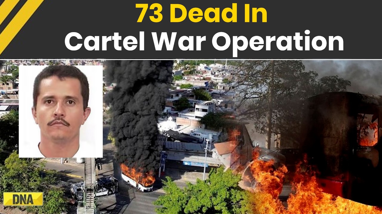 Mexico On Edge After El Mencho's Death, 73 Killed In Mexico During Cartel Capture Operation