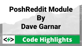 Code Highlight: PoShReddit Module by Dave Garnar