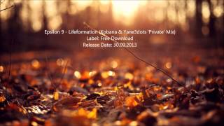 Epsilon 9 - Lifeformation (Kobana &amp; Yane3dots &#39;Private&#39; Mix) [FREE DOWNLOAD]