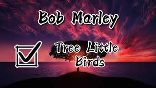 Bob Marley_Three Little Birds (Lyrics)