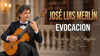 Evocacion by Argentine composer José Luis Merlín - Played by Bill Staylon
