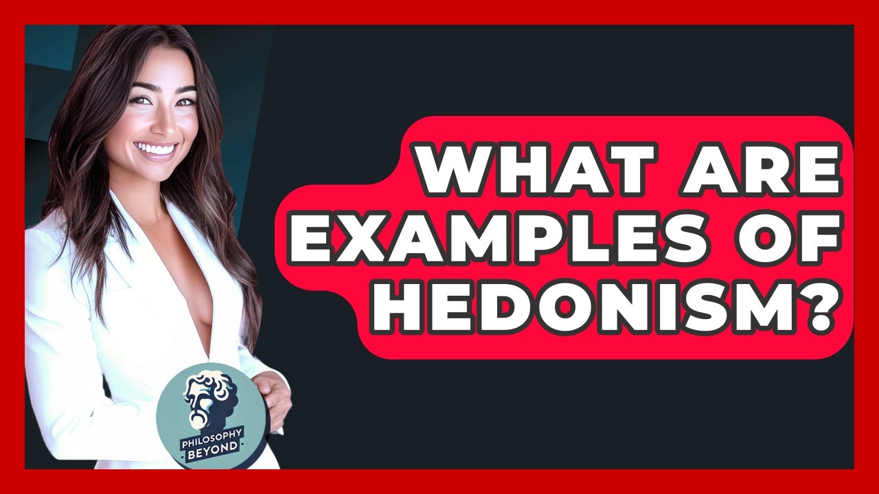 What Are Examples Of Hedonism? - Philosophy Beyond - YouTube