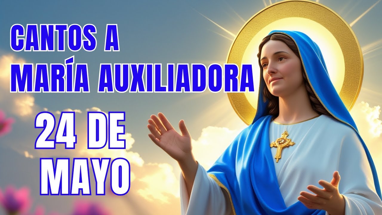 María Auxiliadora: 10 Cánticos que Llenan de Gracia