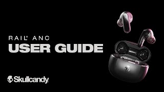 Rail ANC | User Guide | Skullcandy