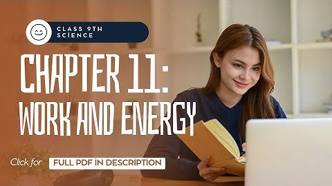 Class 9 Science Chapter 11 notes  | Work and Energy | Full Explanation + Notes PDF