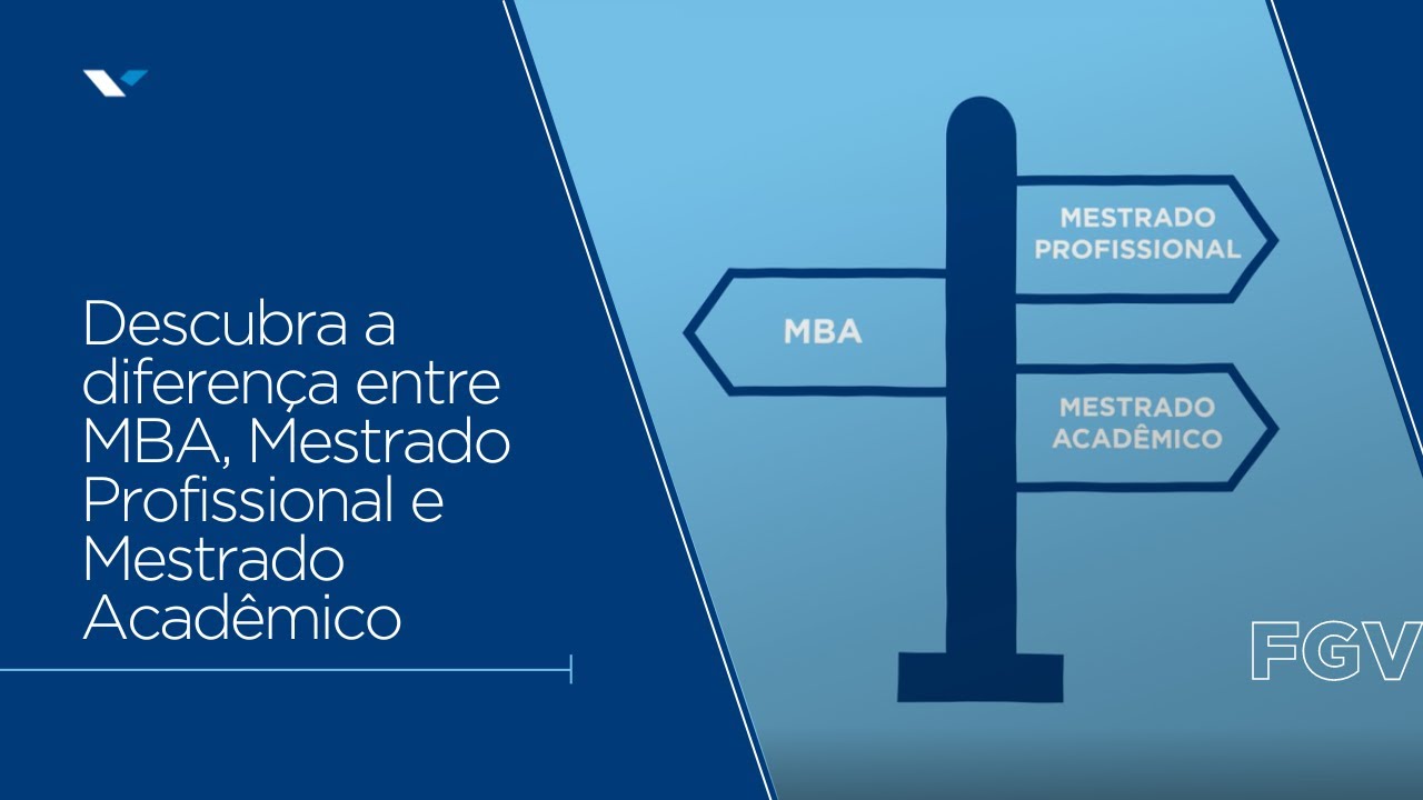FGV | Descubra a diferença entre MBA, Mestrado Profissional e Mestrado ...