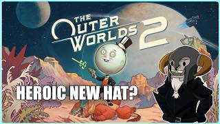 Outer Worlds 2 : Heroic Hats Galore!