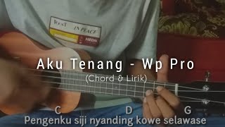 Aku tenang - Wp Pro (chord & lirik) || Cover ukulele