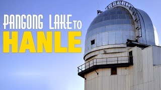 Pangong Lake to Hanle Observatory Ladakh Road Trip | Ladakh Adventure