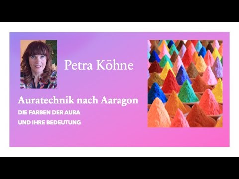 Die Farben der Aura und ihre Bedeutung, erklärt von Petra Köhne.