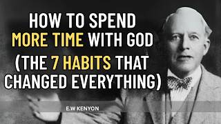 7 Practical Habits for the Secret Place (Kenyon Shows You How) | In His Presence | E.W Kenyon