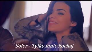 Soler - Tylko mnie kochaj ( Videomix 2020)