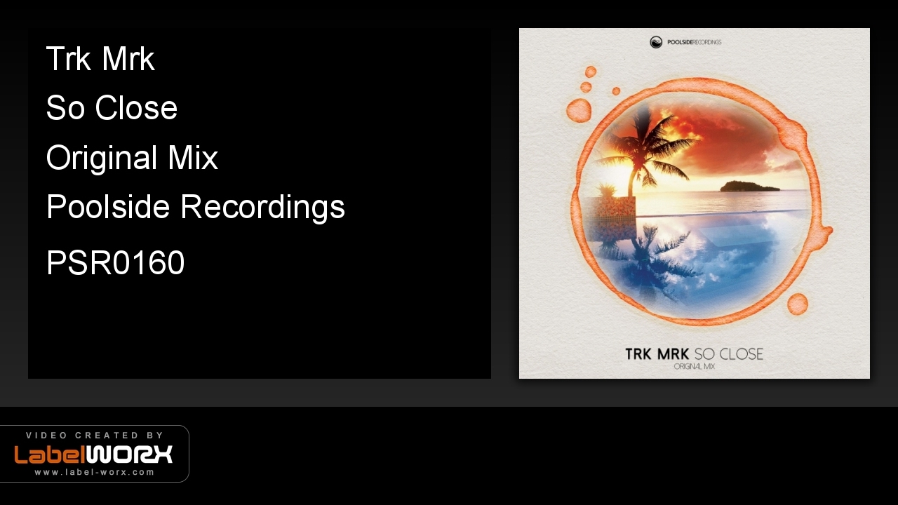 Trk Mrk - So Close (Original Mix)