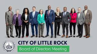 City of Little Rock, Board of Directors Board Meeting, April 16, 2024, at 6 PM.