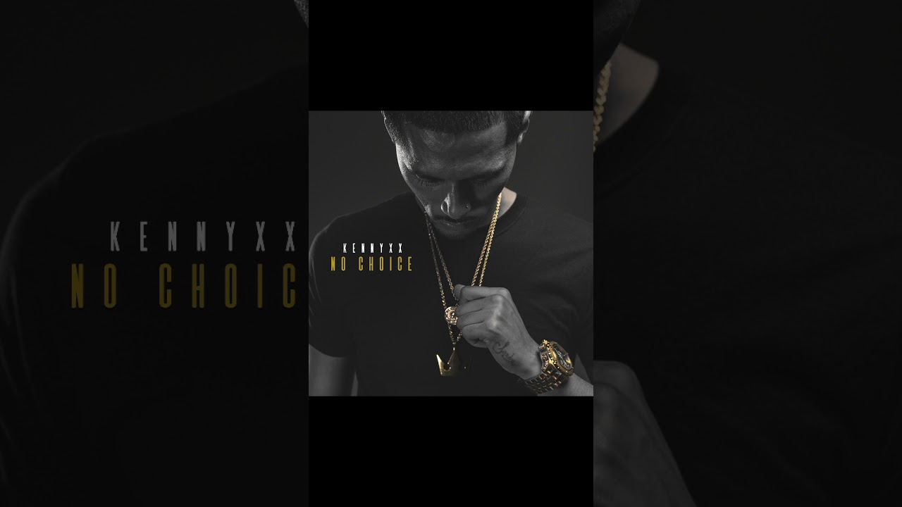 Kennyxx- No Choice(prod by Ant Chamberlain)