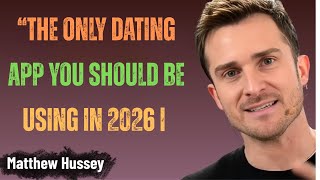The Only Dating App You Should Be Using in 2026 | Matthew Powerful Dating Advice That Actually Works