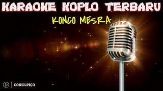 KONCO MESRA || KARAOKE KOPLO TERBARU   LIRIK